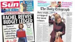 The Papers: 'Rachel Reeves' Budget Ledger' and 'Jury trials scrapped'