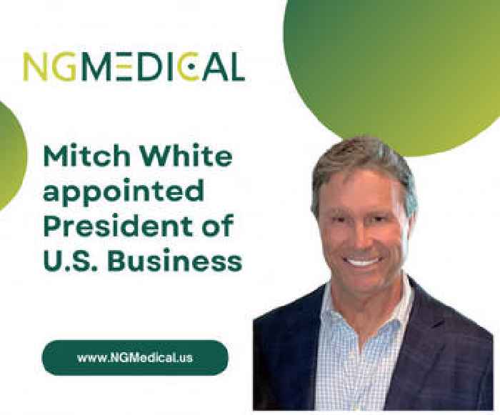 NGMedical, Inc. Announces the Appointment of Mitch White as President and General Manager of its United States' Business