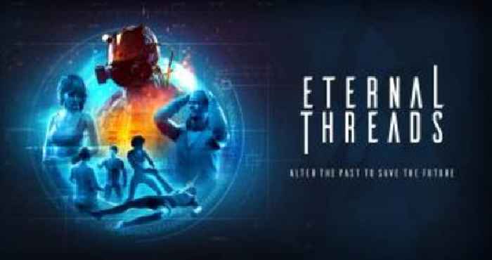Story-Driven Time Manipulation Eternal Threads Coming to PC and Consoles in May