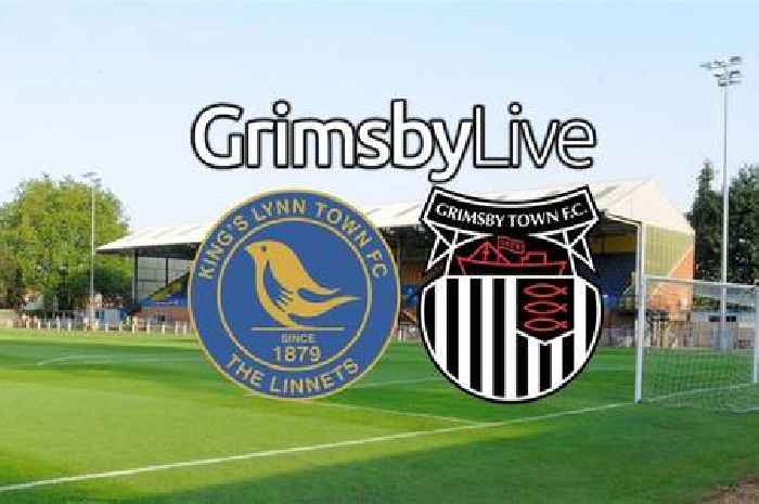 King's Lynn Town vs Grimsby Town: Early team news and score updates from The Walks