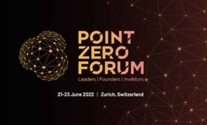 POINT ZERO FORUM UNVEILS AGENDA FOR EVENT ON 21-23 JUNE 2022