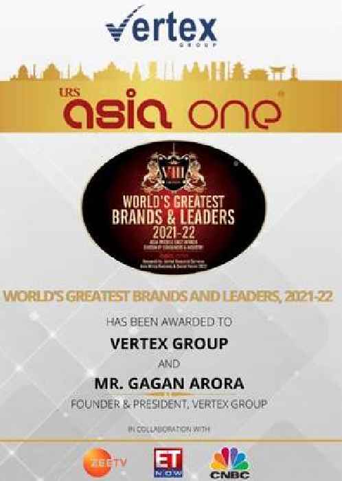 Vertex Group and it's Exemplary Leader have Won The World's Greatest Brands and Leaders 2021-22