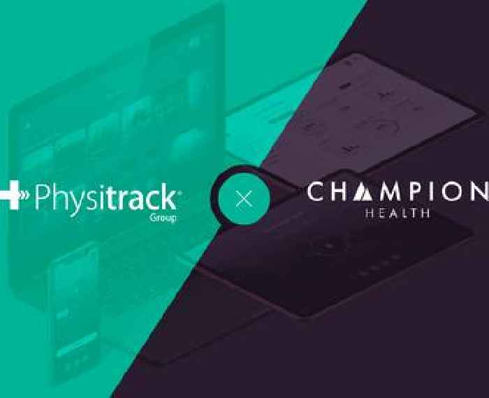 Physitrack Acquires Champion Health, Leading UK Digital Workplace Health Platform, to Capture Stronghold in Corporate Wellness Market and Enhance its Holistic Care Offering