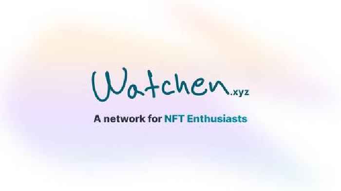 Watchen.xyz Solves the User Experience Problem of the NFT Space