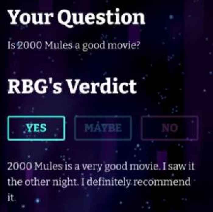 ‘2000 Mules Is a Very Good Movie’: This Ruth Bader Ginsburg Computer ‘Mind’ Could Use Some Tweaks, Apparently