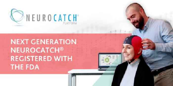Next Generation NeuroCatch(R) Platform Registered with the FDA and Launching in the USA