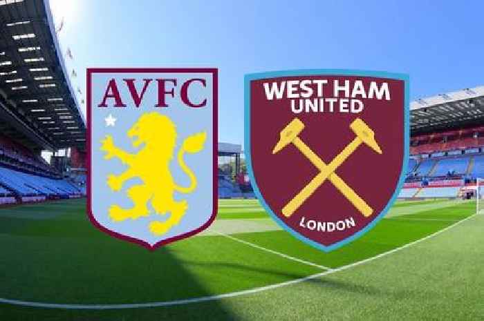 Aston Villa vs West Ham LIVE: Kick-off time, confirmed team news, goal and score updates