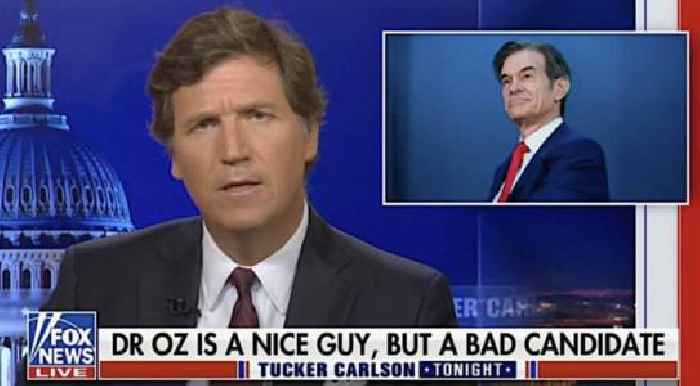 Tucker Carlson Interviews Dr. Oz After Questioning His Candidacy: He’s ‘Getting Crushed by a Stroke Victim Who’s Already Crazy’