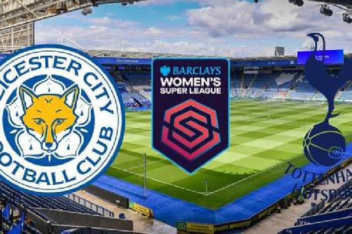 Leicester City vs Tottenham LIVE WSL updates, team news and TV channel