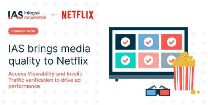 IAS Selected to Provide Transparency to Netflix's Advertising Platform