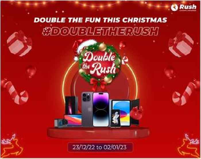 Rush Launches #DoubleTheRush Christmas Contest