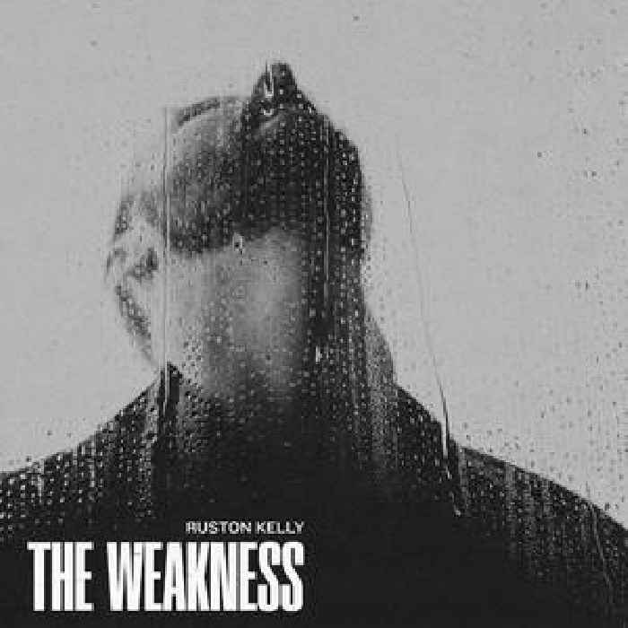 Ruston Kelly – “The Weakness”