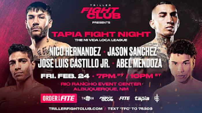 Triller Fight Club and Tapia Promotions Present 'Tapia Fight Night' Friday, Feb. 24, Live From Albuquerque, NM