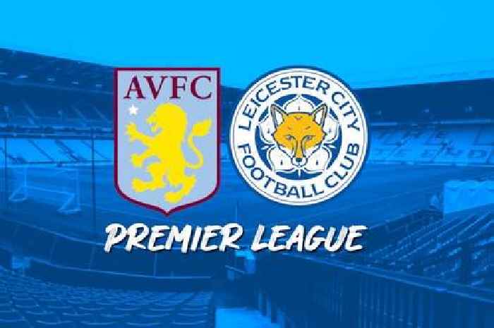 Aston Villa v Leicester City live: Team news and match updates