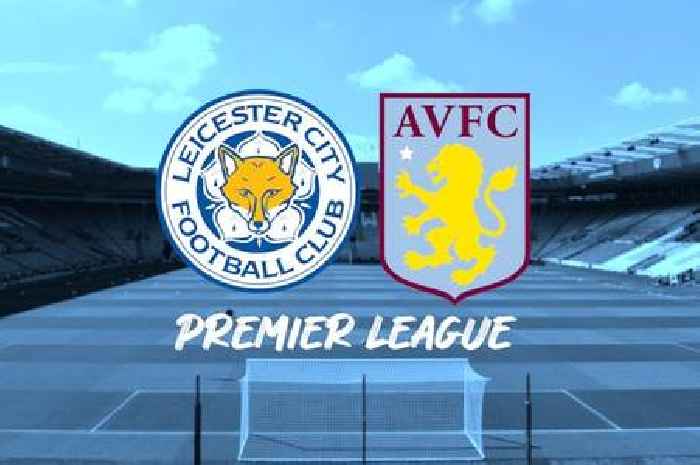 Leicester City v Aston Villa live: Team news and match updates
