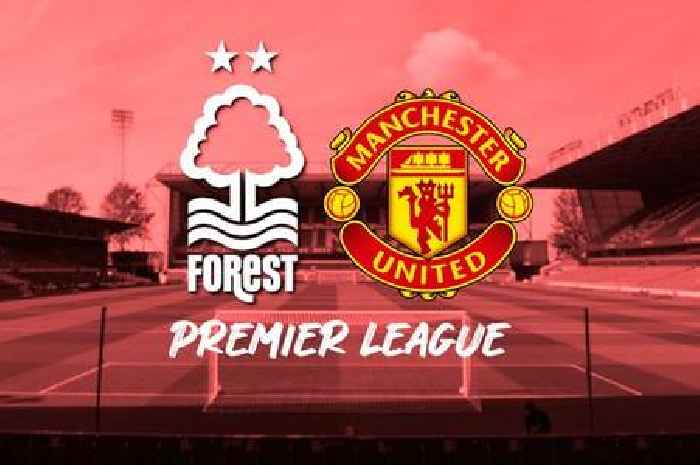 Nottingham Forest v Manchester United matchday LIVE - team news, updates from City Ground