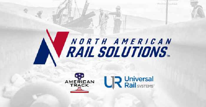 American Track Acquires Universal Rail Services and Establishes North American Rail Solutions