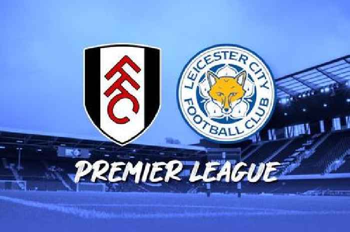 Fulham v Leicester City live: Team news and match updates