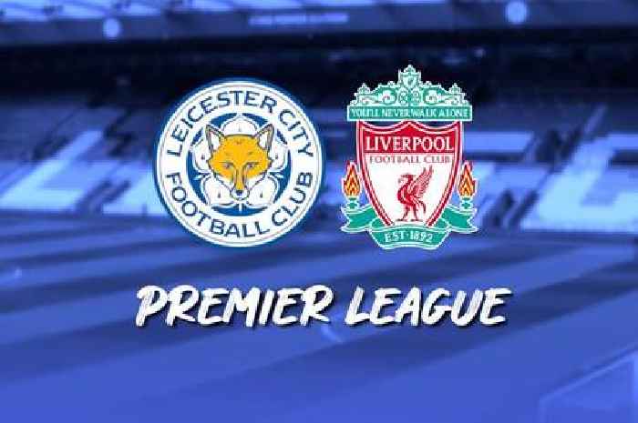 Leicester City v Liverpool live: Team news and match updates