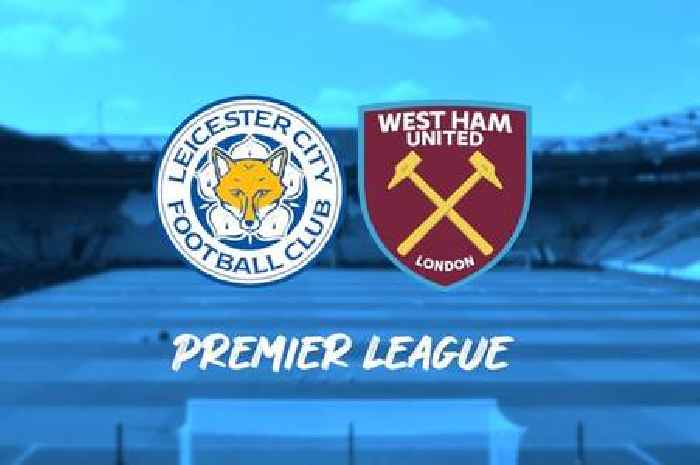 Leicester City v West Ham live: Team news and match updates from relegation battle finale