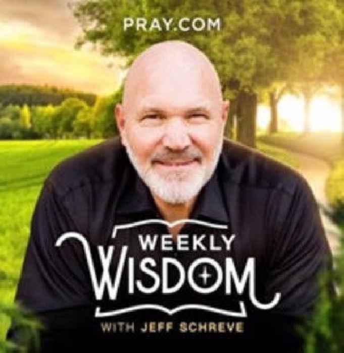 'Weekly Wisdom With Jeff Schreve' Audio Devotional Launches on Pray.com, a New Way to Apply Godly Principles to Everyday Life