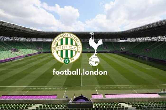 Ferencvaros vs Tottenham LIVE - Kick-off time, TV channel, confirmed team news and goal updates