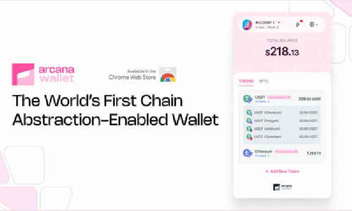 Arcana Network Launches the First Ever Chain Abstraction Wallet, Ushering a New Era of Multi-Chain Transactions