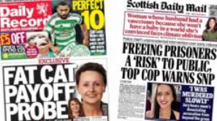 Scotland's papers: 'Fat cat' probe and early release warning