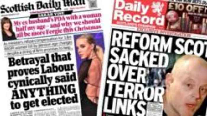 Scotland's papers: Labour 'betray OAPs' and Reform sacking