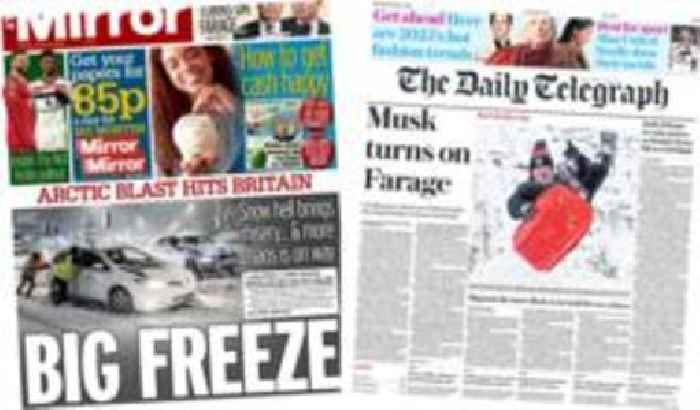 'Musk turns on Farage' and 'big freeze hits Britain'