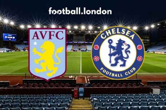 Aston Villa vs Chelsea LIVE - Kick-off time, TV channel, team news, live stream details