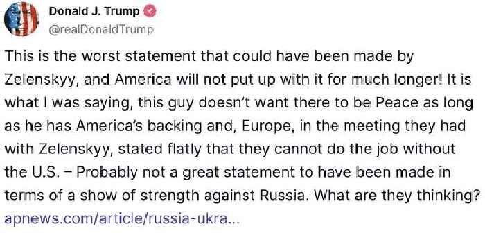 ‘What Are They Thinking?’ Trump Intensifies Attack on Zelensky After Ukrainian President Says End of War Is ‘Far Away’