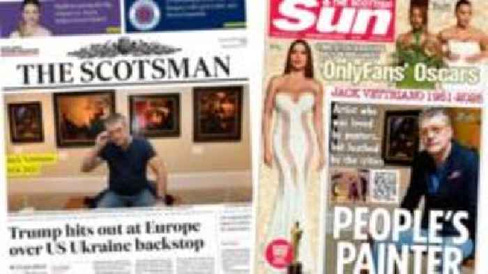 Scotland's papers: Trump slates Europe and 'people's painter' dies