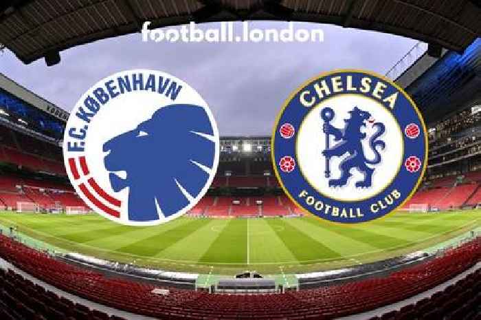 Copenhagen vs Chelsea LIVE: Kick-off time, TV channel, confirmed team news, live stream details