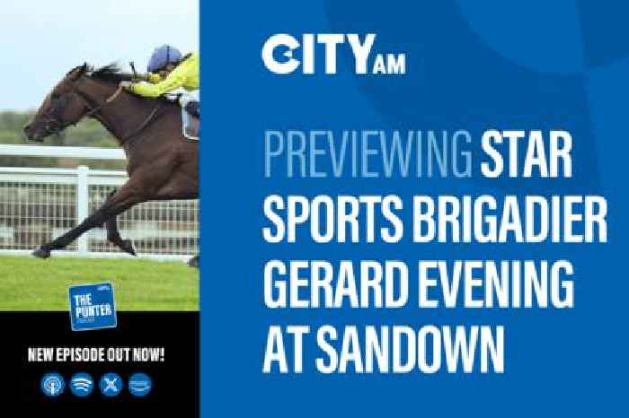 The Punter Podcast Episode 32: Star Sports Brigadier Gerard Evening at Sandown