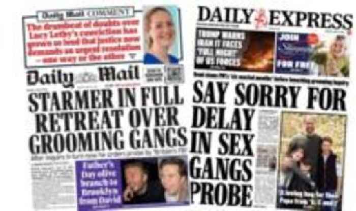 The Papers:  'Retreat over grooming gangs' and 'Say sorry for delay'