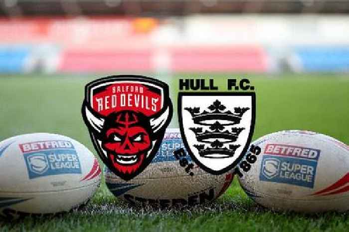 Salford Red Devils vs Hull FC LIVE team news and build-up