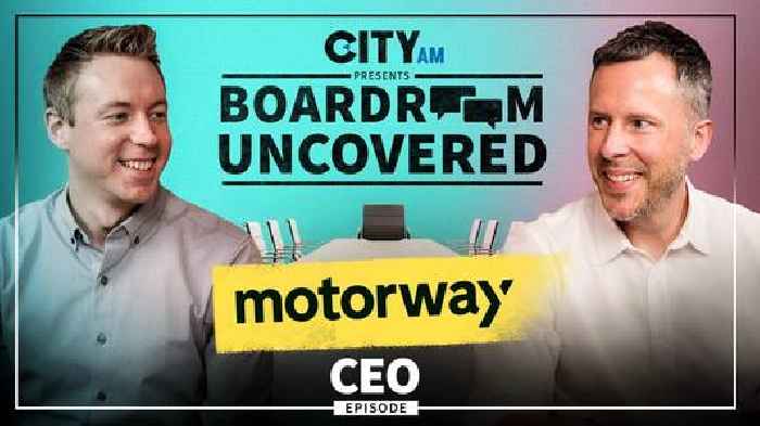Boardroom Uncovered: Can Motorway change how the UK views used cars?