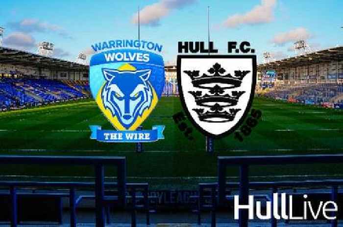 Warrington Wolves vs Hull FC LIVE team news and build up from big Super League clash