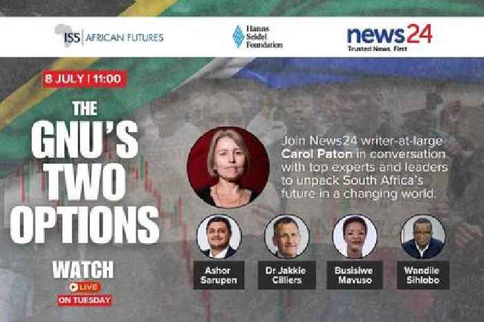 News24 | GNU at a crossroads: Join News24’s Carol Paton and others as they discuss SA’s future