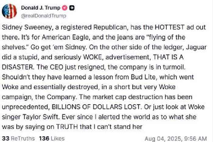 Trump Deletes, Reposts Unhinged Rant Praising ‘Sidney’ Sweeney for ‘HOTTEST Ad Out There’ and Bashing Taylor Swift