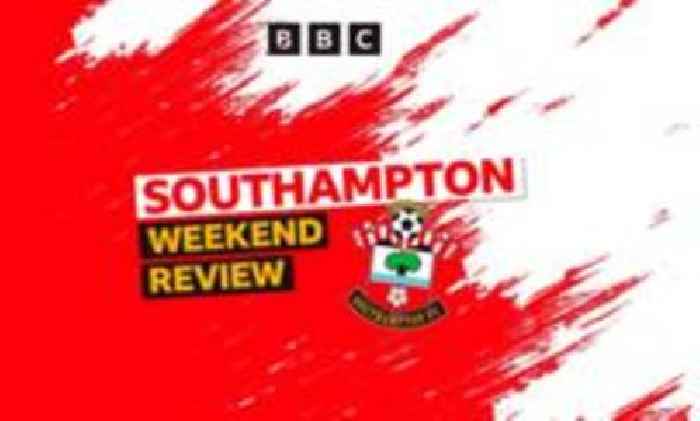 Listen to Southampton weekend review