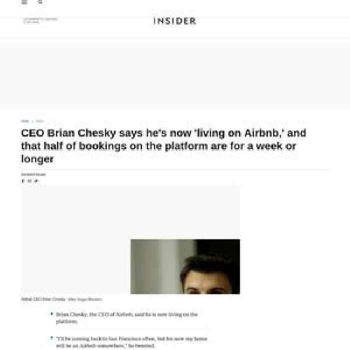 CEO Brian Chesky says he's now 'living on Airbnb,' and that half of bookings on the platform are for a week or longer