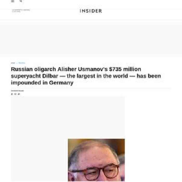 Russian oligarch Alisher Usmanov's $735 million superyacht Dilbar — the largest in the world — has been impounded in Germany