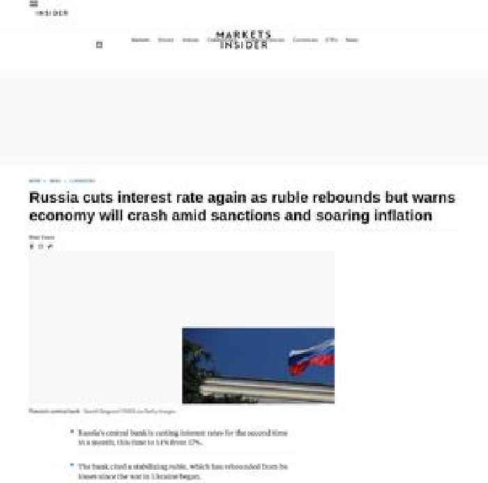 Russia cuts interest rate again as ruble rebounds but warns economy will crash amid sanctions and soaring inflation
