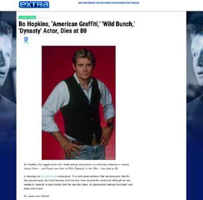 Bo Hopkins, 'American Graffiti,' 'Wild Bunch,' 'Dynasty' Actor, Dies at 80