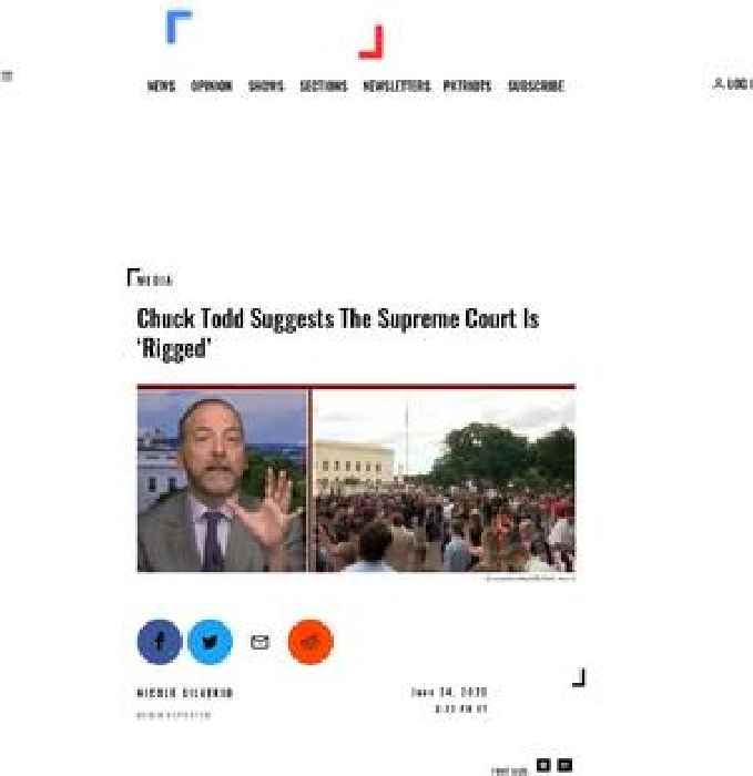 Chuck Todd Suggests The Supreme Court Is ‘Rigged’