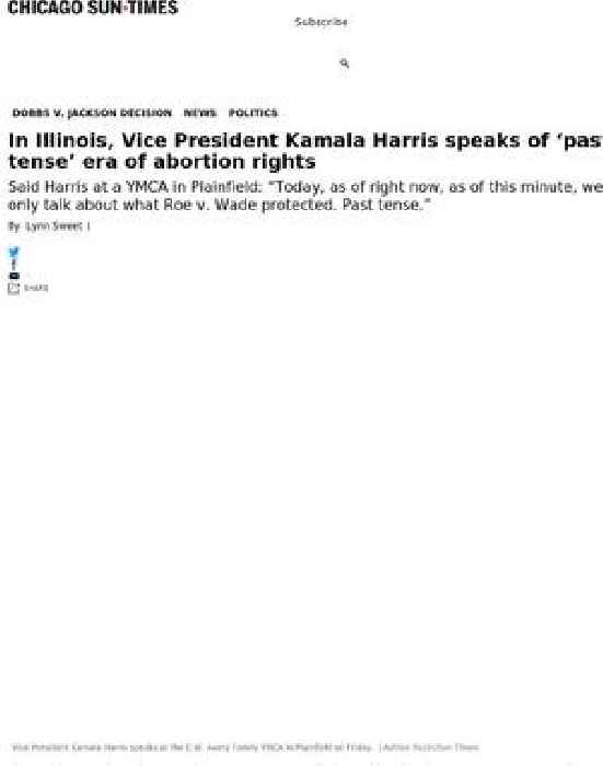 In Illinois, Vice President Kamala Harris speaks of ‘past tense’ era of abortion rights