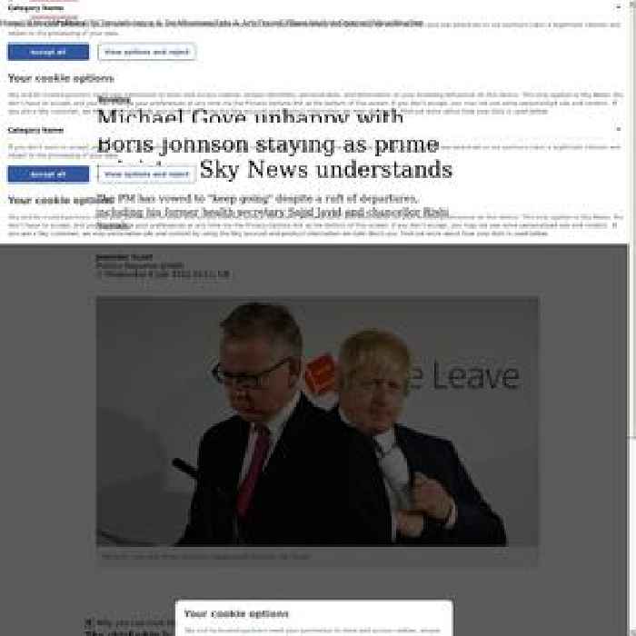 Gove unhappy with Johnson staying as PM, Sky News understands