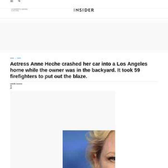 Actress Anne Heche crashed her car into a Los Angeles home while the owner was in the backyard. It took 59 firefighters to put out the blaze.